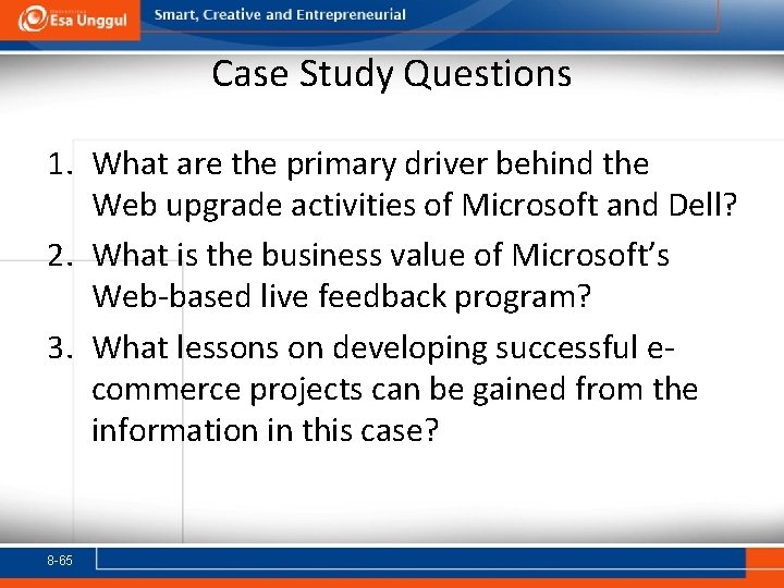 Case Study Questions 1. What are the primary driver behind the Web upgrade activities