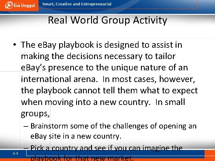 Real World Group Activity • The e. Bay playbook is designed to assist in