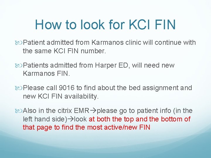 How to look for KCI FIN Patient admitted from Karmanos clinic will continue with