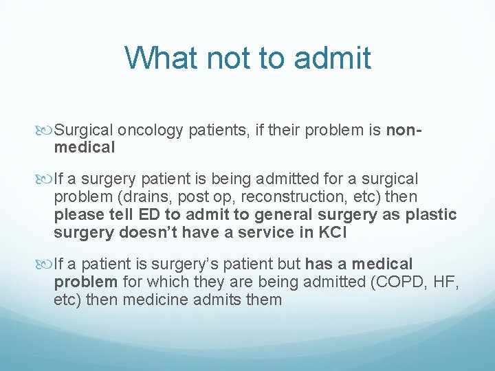 What not to admit Surgical oncology patients, if their problem is nonmedical If a