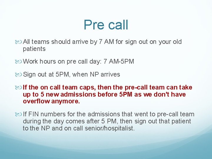 Pre call All teams should arrive by 7 AM for sign out on your