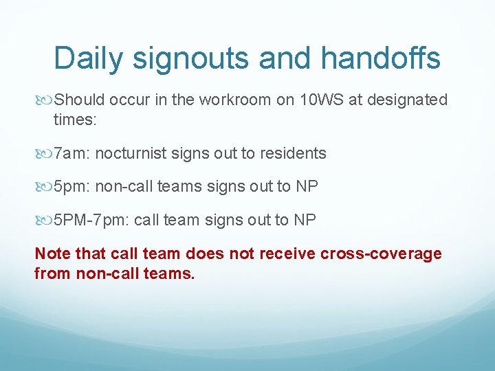 Daily signouts and handoffs Should occur in the workroom on 10 WS at designated