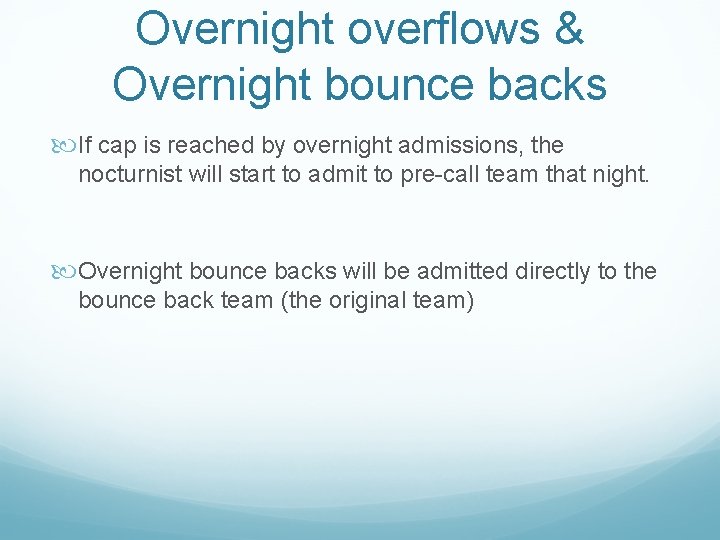 Overnight overflows & Overnight bounce backs If cap is reached by overnight admissions, the