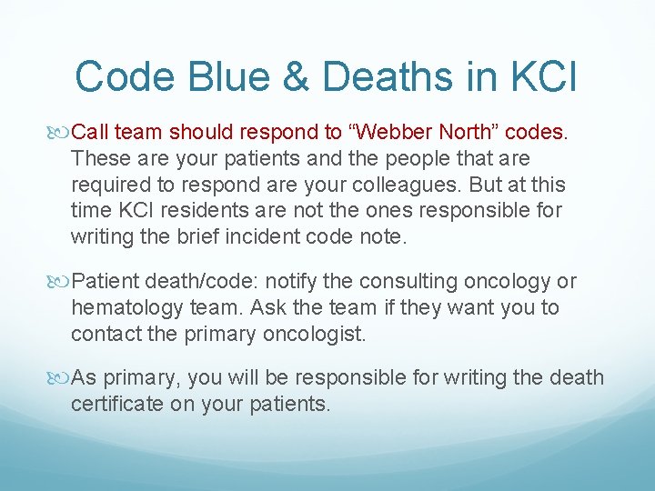 Code Blue & Deaths in KCI Call team should respond to “Webber North” codes.