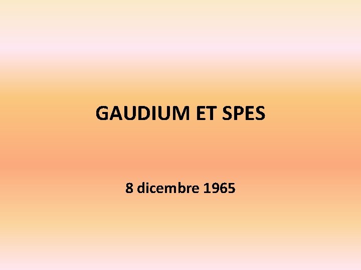 GAUDIUM ET SPES 8 dicembre 1965 