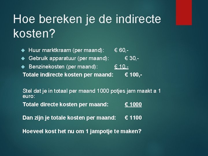 Hoe bereken je de indirecte kosten? Huur marktkraam (per maand): € 60, Gebruik apparatuur