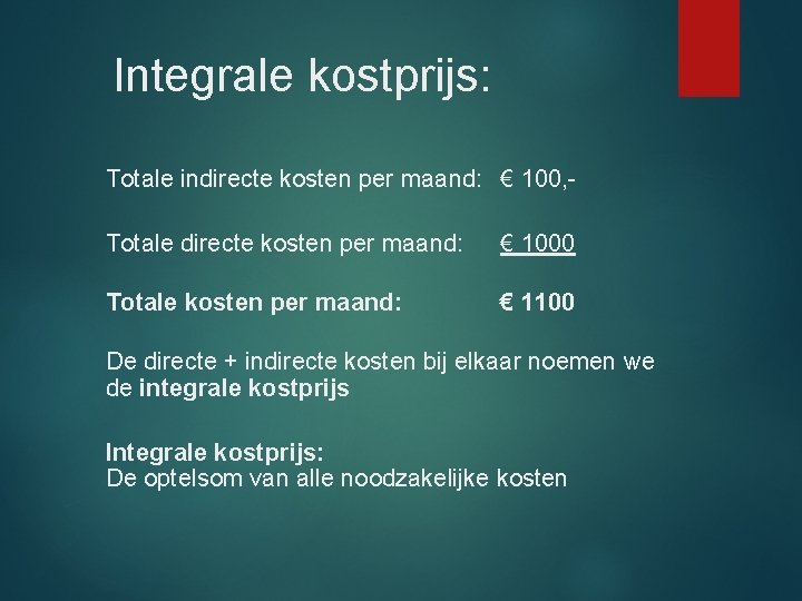 Integrale kostprijs: Totale indirecte kosten per maand: € 100, Totale directe kosten per maand: