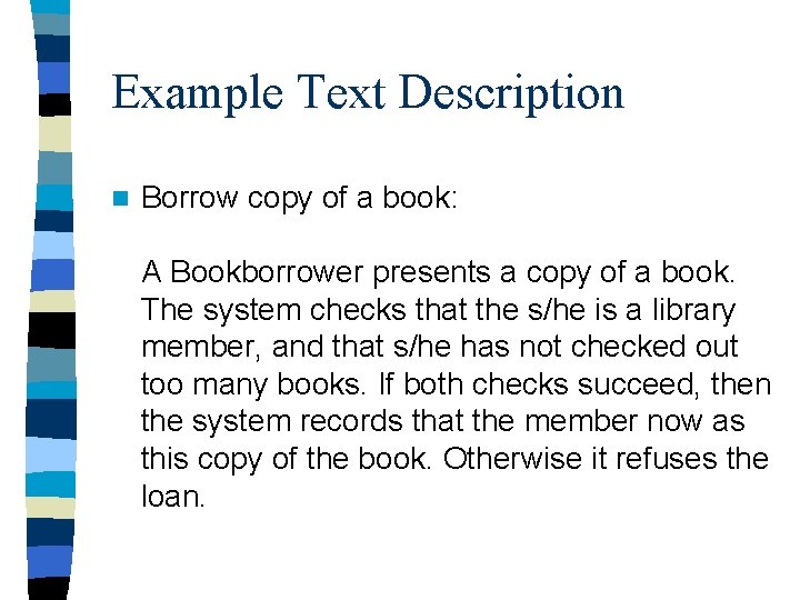 Example Text Description n Borrow copy of a book: A Bookborrower presents a copy