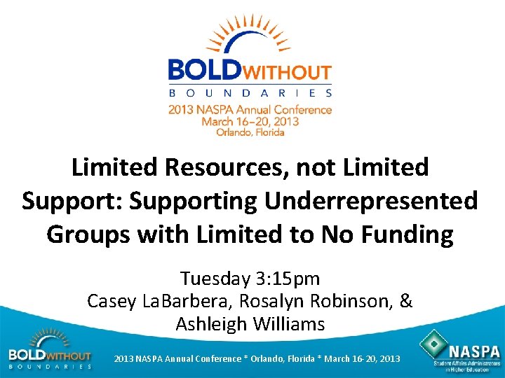 Limited Resources, not Limited Support: Supporting Underrepresented Groups with Limited to No Funding Tuesday