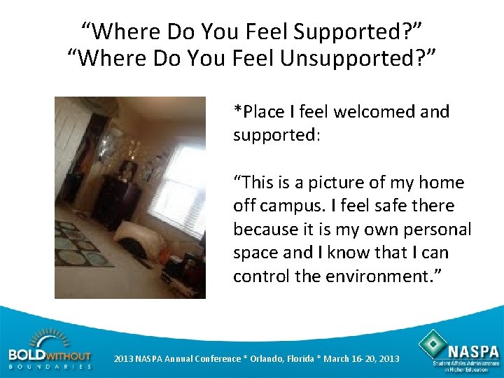 “Where Do You Feel Supported? ” “Where Do You Feel Unsupported? ” *Place I