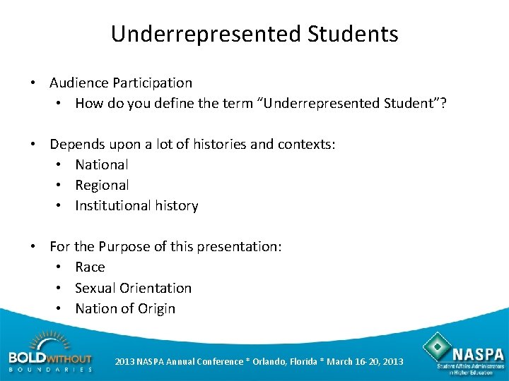 Underrepresented Students • Audience Participation • How do you define the term “Underrepresented Student”?