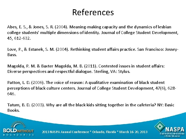 References Abes, E. S. , & Jones, S. R. (2004). Meaning-making capacity and the