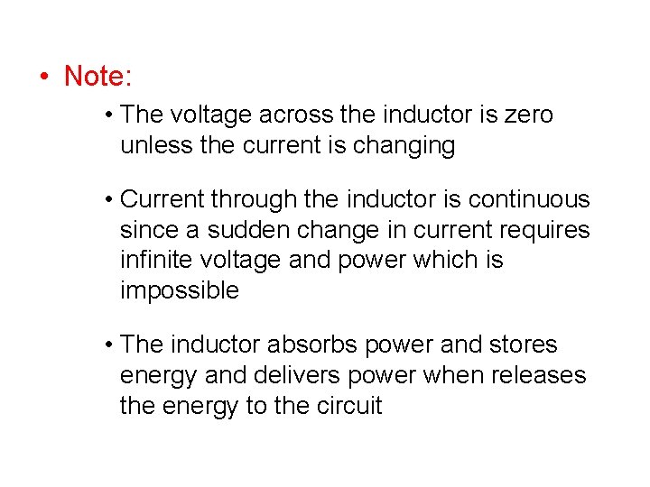  • Note: • The voltage across the inductor is zero unless the current