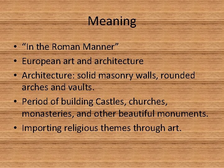 Meaning • “In the Roman Manner” • European art and architecture • Architecture: solid