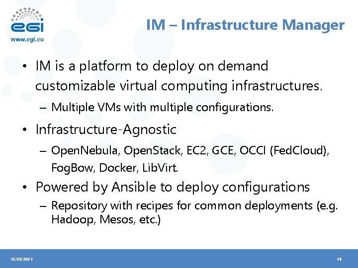 IM – Infrastructure Manager • IM is a platform to deploy on demand customizable