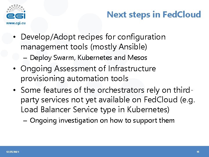 Next steps in Fed. Cloud • Develop/Adopt recipes for configuration management tools (mostly Ansible)