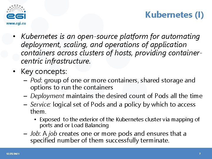 Kubernetes (I) • Kubernetes is an open-source platform for automating deployment, scaling, and operations