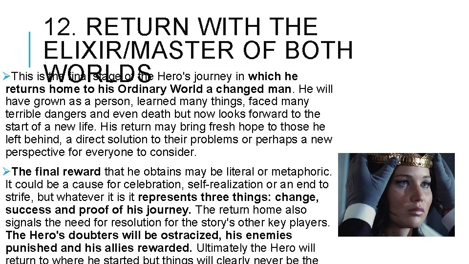 12. RETURN WITH THE ELIXIR/MASTER OF BOTH ØThis is. WORLDS the final stage of