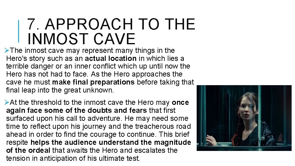 7. APPROACH TO THE INMOST CAVE ØThe inmost cave may represent many things in