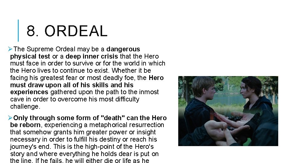 8. ORDEAL ØThe Supreme Ordeal may be a dangerous physical test or a deep