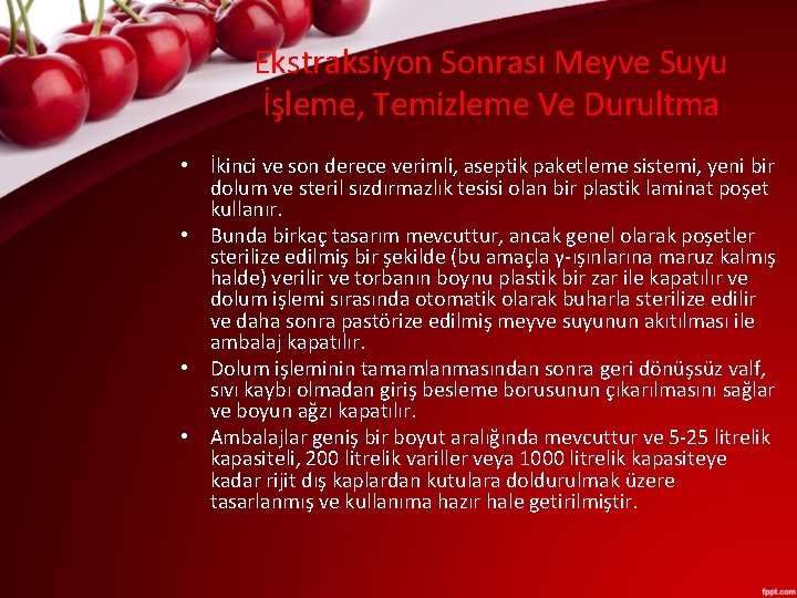 Ekstraksiyon Sonrası Meyve Suyu İşleme, Temizleme Ve Durultma • İkinci ve son derece verimli,