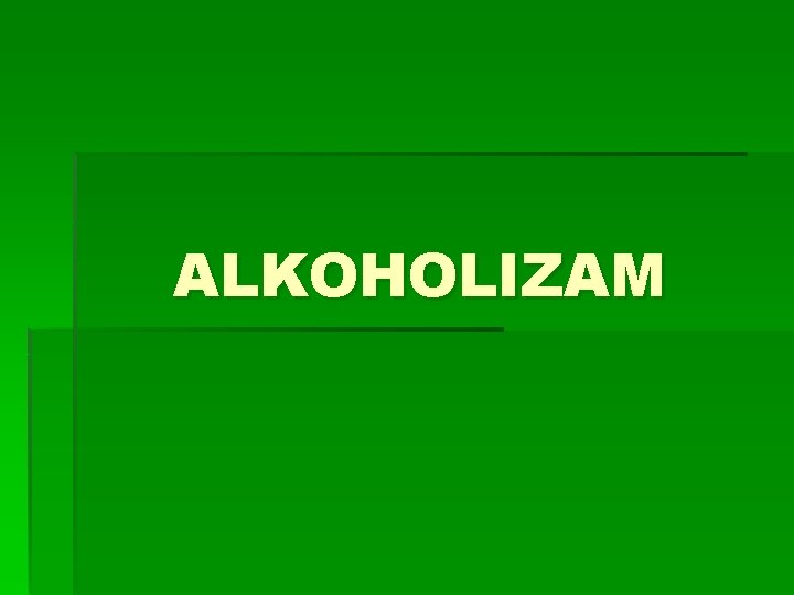 ALKOHOLIZAM 