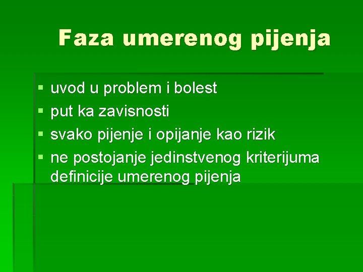 Faza umerenog pijenja § § uvod u problem i bolest put ka zavisnosti svako