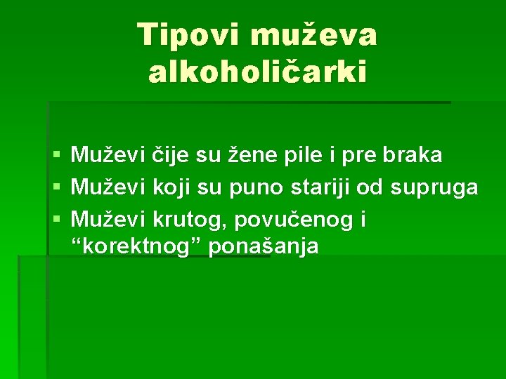 Tipovi muževa alkoholičarki § § § Muževi čije su žene pile i pre braka