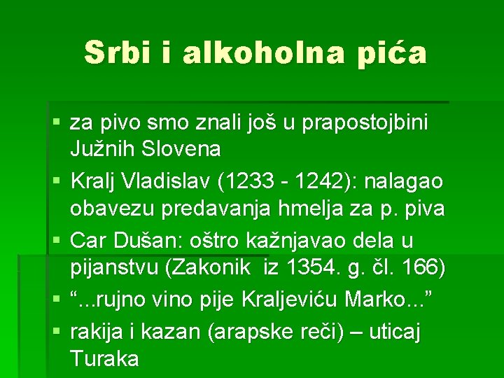 Srbi i alkoholna pića § za pivo smo znali još u prapostojbini Južnih Slovena