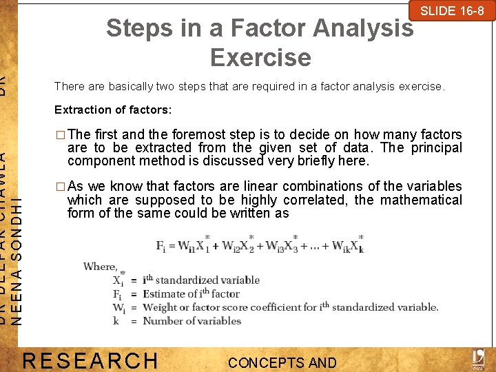 DR Steps in a Factor Analysis Exercise SLIDE 7 -1 SLIDE 16 -8 There