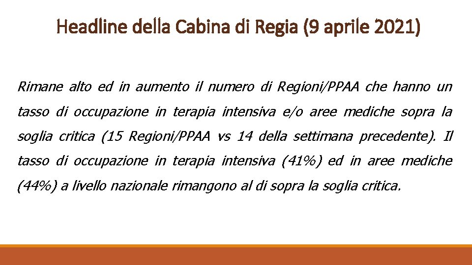 Headline della Cabina di Regia (9 aprile 2021) Rimane alto ed in aumento il