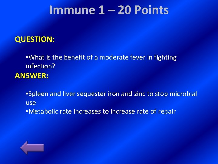 Immune 1 – 20 Points QUESTION: • What is the benefit of a moderate