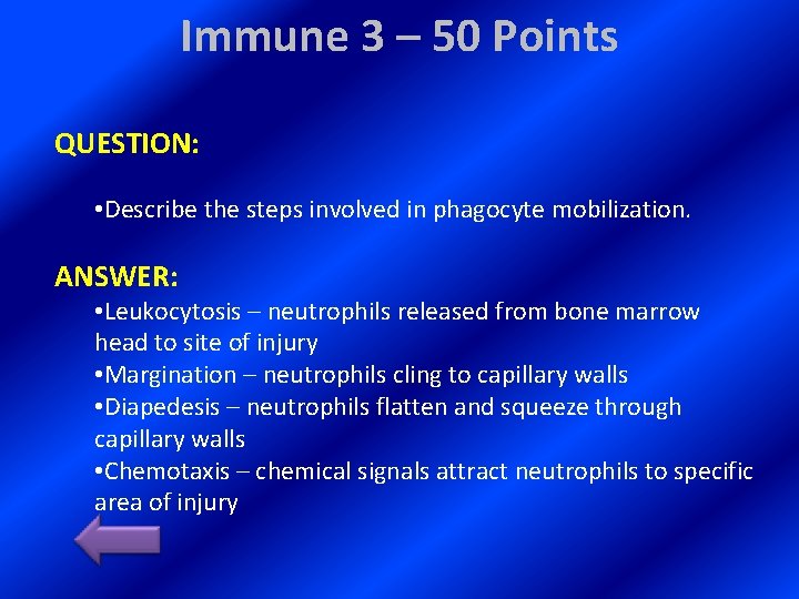Immune 3 – 50 Points QUESTION: • Describe the steps involved in phagocyte mobilization.