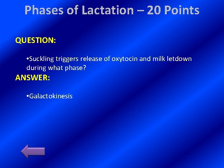 Phases of Lactation – 20 Points QUESTION: • Suckling triggers release of oxytocin and