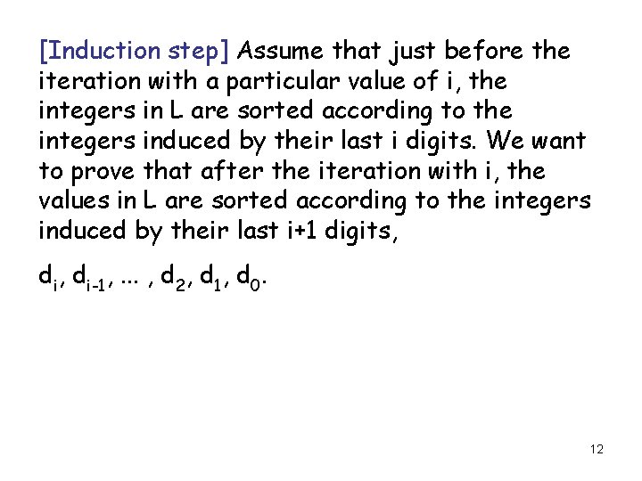 [Induction step] Assume that just before the iteration with a particular value of i,