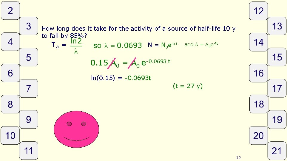 How long does it take for the activity of a source of half-life 10