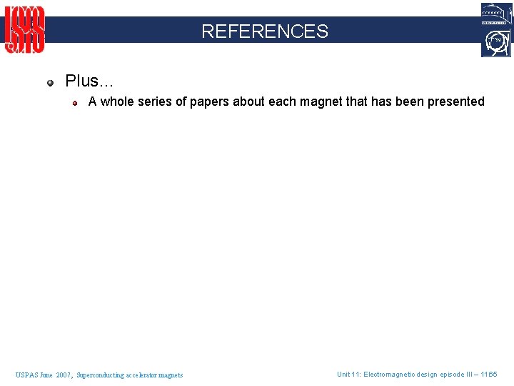 REFERENCES Plus… A whole series of papers about each magnet that has been presented