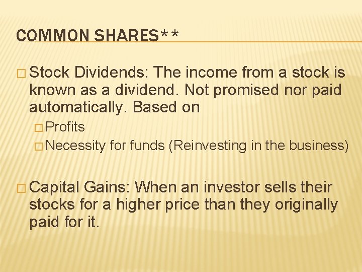 COMMON SHARES** � Stock Dividends: The income from a stock is known as a