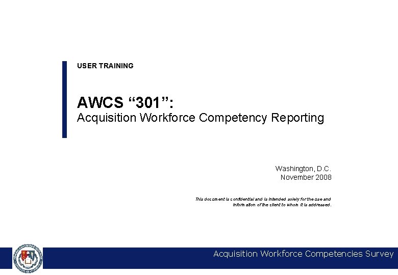 USER TRAINING AWCS 301 Acquisition Workforce Competency Reporting