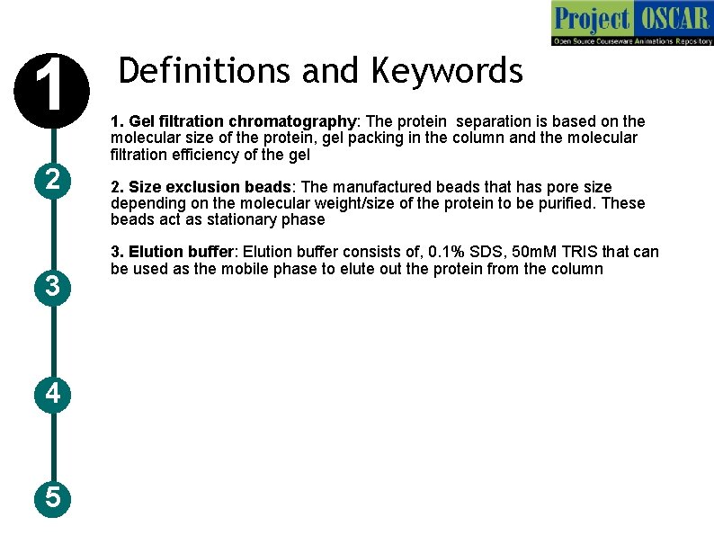 1 2 3 4 5 Definitions and Keywords 1. Gel filtration chromatography: The protein