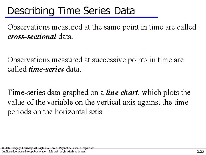 Describing Time Series Data Observations measured at the same point in time are called