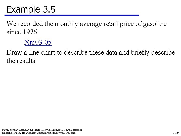 Example 3. 5 We recorded the monthly average retail price of gasoline since 1976.