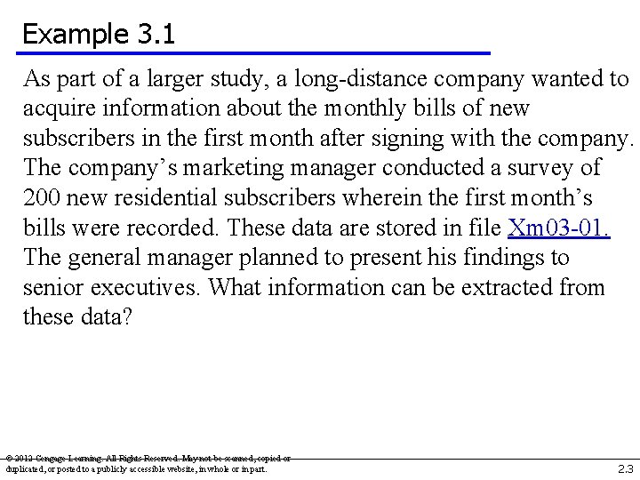 Example 3. 1 As part of a larger study, a long-distance company wanted to