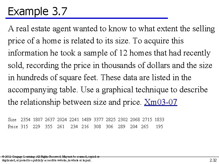 Example 3. 7 A real estate agent wanted to know to what extent the
