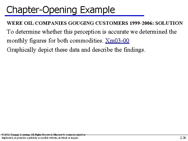 Chapter-Opening Example WERE OIL COMPANIES GOUGING CUSTOMERS 1999 -2006: SOLUTION To determine whether this