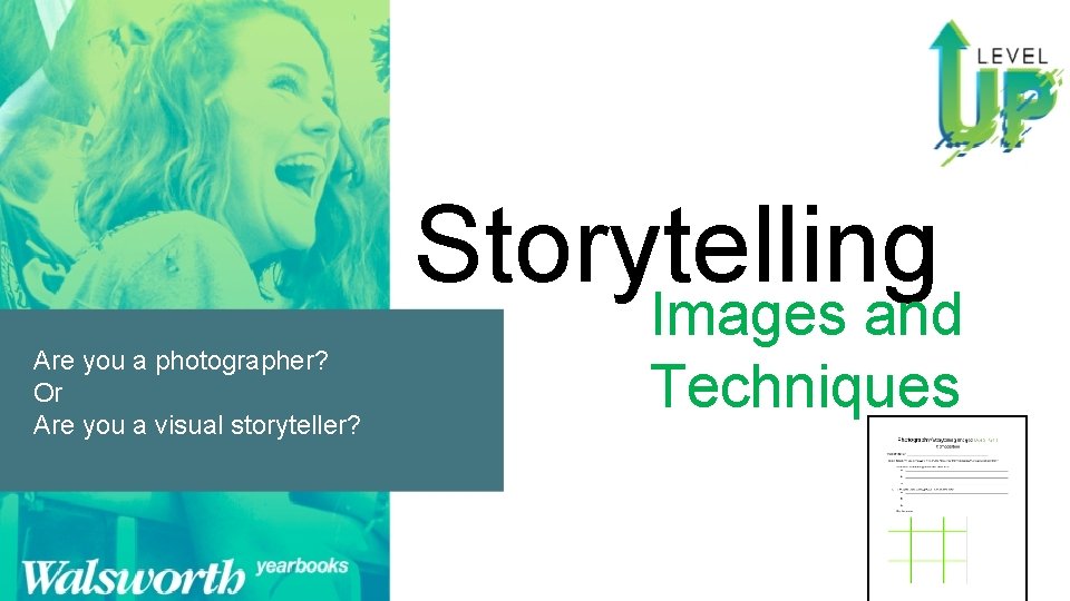 Storytelling Are you a photographer? Or Are you a visual storyteller? Images and Techniques