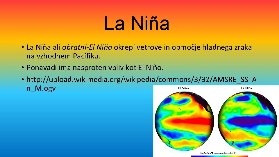 La Niña • La Niña ali obratni-El Niño okrepi vetrove in območje hladnega zraka