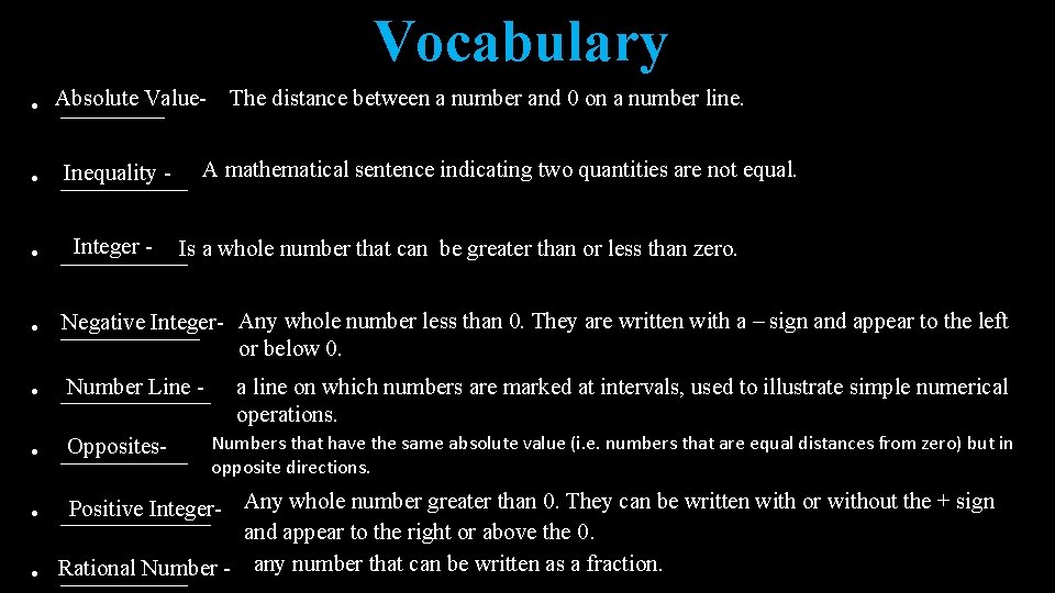 Vocabulary Value- The distance between a number and 0 on a number line. • Vocabulary Value- The distance between a number and 0 on a number line. •