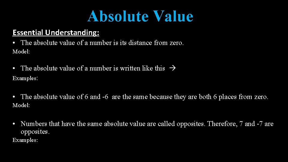 Absolute Value Essential Understanding: • The absolute value of a number is its distance Absolute Value Essential Understanding: • The absolute value of a number is its distance