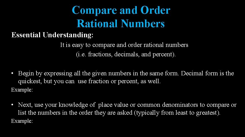 Compare and Order Rational Numbers Essential Understanding: It is easy to compare and order Compare and Order Rational Numbers Essential Understanding: It is easy to compare and order